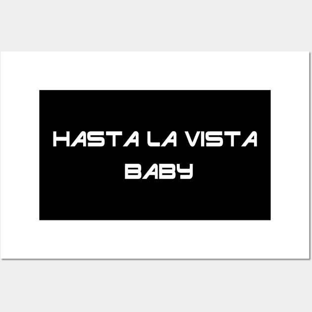 Hasta la Vista Wall Art by Yoda